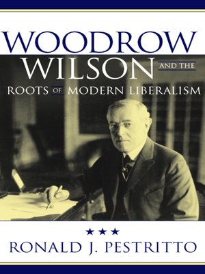 cover image of Woodrow Wilson and the Roots of Modern Liberalism